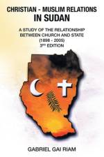 Christian - Muslim Relations in Sudan af Gabriel Gai Riam