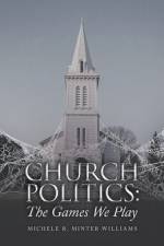 Church Politics af Michele R. Minter Williams