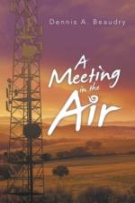 A Meeting in the Air af Dennis A. Beaudry