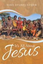 It's All About Jesus af Mike Stonecypher