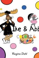 Ike & Abby Colors & Shapes af Regina Dahl