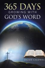 365 Days Growing with God's Word af Jackie Caldwell