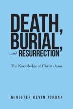 Death, Burial, and Resurrection af Minister Kevin Jordan