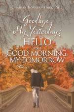 Goodbye, My Yesterday af Charles Konadu-Adjei