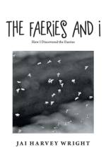 The Faeries and I af Jai Harvey Wright