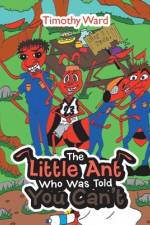 The Little Ant Who Was Told You Can't af Timothy Ward