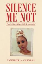 Silence Me Not af Tammrow A. Carneal