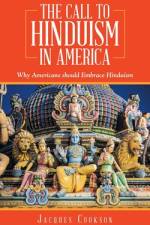 The Call to Hinduism in America af Jacques Cookson