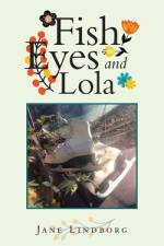 Fish Eyes and Lola af Jane Lindborg