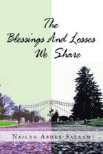 The Blessing and Losses We Share af Nailah Abdus-Salaam