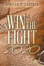 Win the Fight 2020 af Rebecca S. Gardner