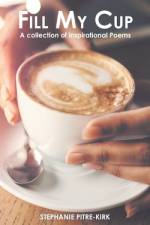 Fill My Cup af Stephanie Pitre-Kirk