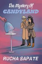 Mystery of Candyland af Rucha Sapate