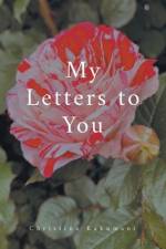 My Letters to You af Christina Kakumani