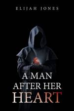 A Man After Her Heart af Elijah Jones