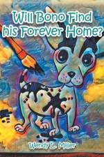 Will Bono Find His Forever Home? af Wendy L. Miller