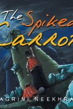 The Spiked Carrot af Agrini Neekhra