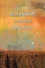 Billy Backside and Other Stories af David Rachlin