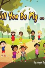 Will You Be My...? af Angela Reynolds Ed. D