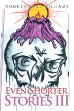 Even Shorter Stories Iii af Rodney Paul Williams