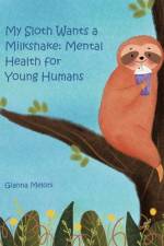 My Sloth Wants a Milkshake af Gianna Meloni
