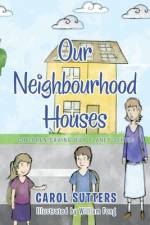 Our Neighbourhood Houses af Carol Sutters