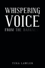 Whispering Voice from the Darkness af Lawler Tina Lawler