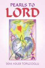 Pearls to Lord af Deni Adler Topuzoglu