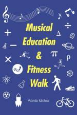 Musical Education & Fitness Walk af Wanda Micheal