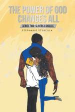 The Power of God Changes All af Stephanie Styrcula