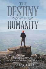 The Destiny of Humanity af L. Zhang Ph. D.