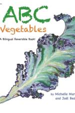 Abc Vegetables - Abécédaire Des Légumes af Michelle Marcotte