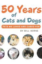 50 Years of Cats and Dogs af Bill Horne