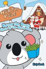 Kenny the Koala Goes to the North Pole af Kiely Novak