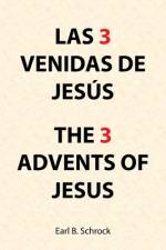 Las 3 Venidas De Jesús the 3 Advents of Jesus af Earl B. Schrock