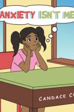 Anxiety Isn't Me af Candace Curry
