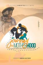 My Journey to Motherhood af Rutendo Nazitwere