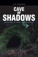 Cave of Shadows af S. W. Darksson