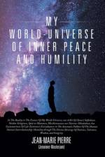 My World-Universe of Inner Peace and Humility af Jean-Marie Pierre