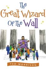 The Great Wizard of the Wall af Ted Morrison