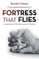Fortress That Flies af Bozidar Kalezic