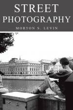Street Photography af Morton S. Levin