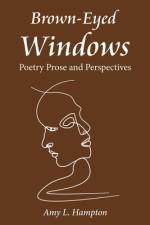 Brown-Eyed Windows af Amy L. Hampton