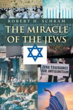 The Miracle of the Jews af Robert H. Schram