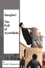 Imagine! the Fall of Ayatollahs af Sohrab Chamanara