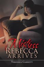 Mistress Rebecca Arrives af Veronica Garrett