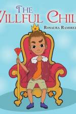 The Willful Child af Rosaura Ramirez Soto