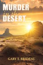 Murder in the Desert af Gary T. Brideau
