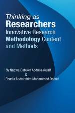 Thinking as Researchers Innovative Research Methodology Content and Methods af Nagwa Babiker Abdulla Yousif