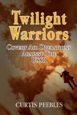 Twilight Warriors af Curtis L Peebles